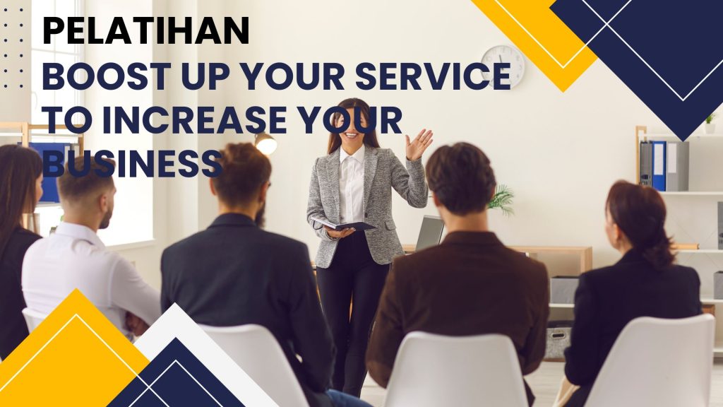 Pelatihan Boost Up Your Service To Increase Your Business
