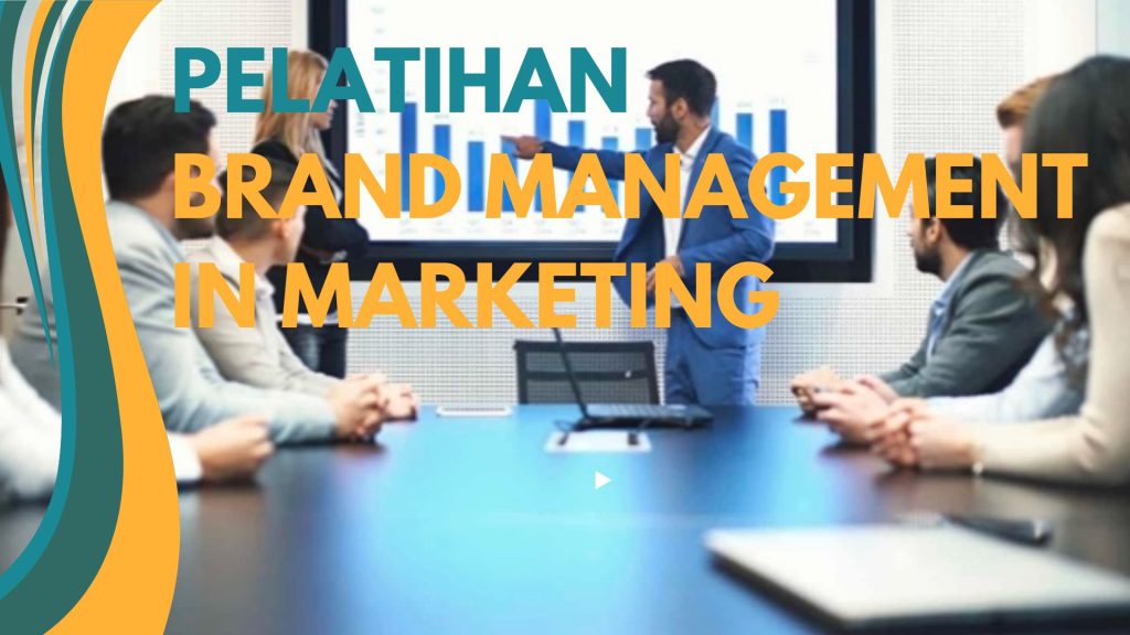 Pelatihan Brand Management in Marketing